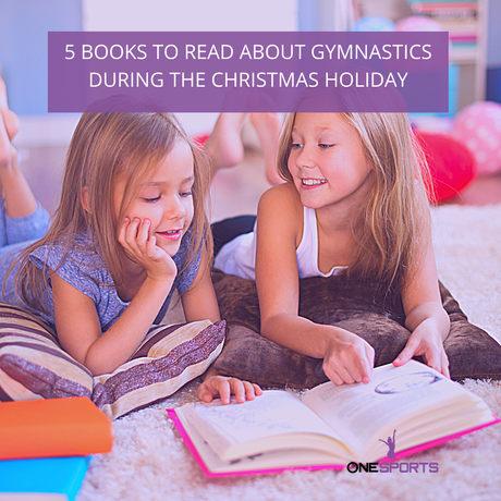 5 books to read about gymnastics during Christmas holiday - OneSports