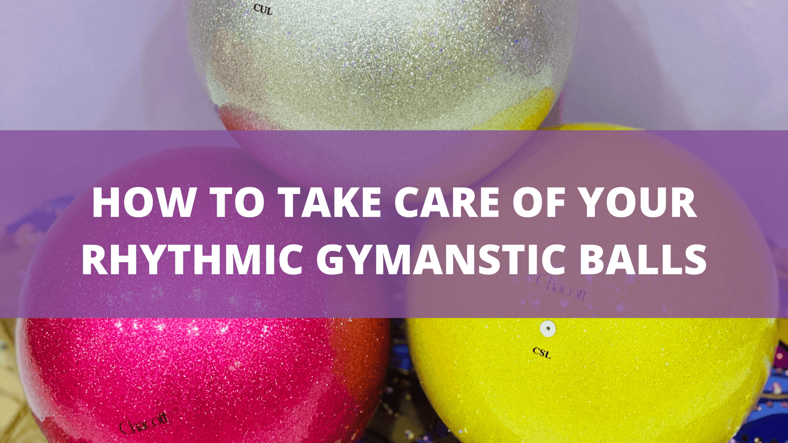 How to take care of rhythmic gymnastics balls? - OneSports